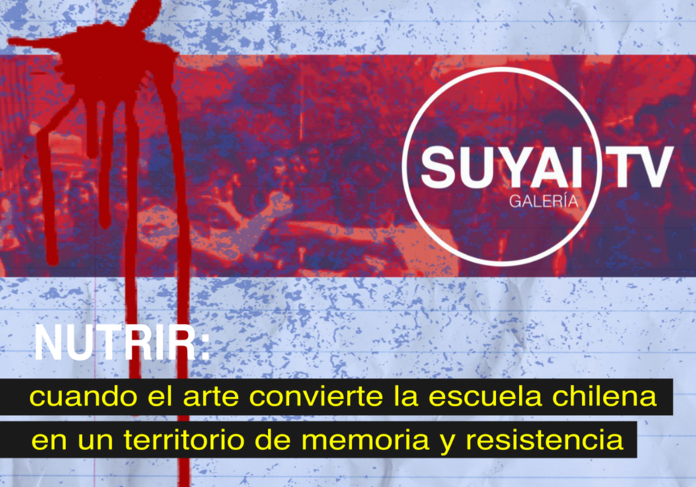 Afiche de NUTRIR: cuando el arte convierte la escuela chilena en un territorio de memoria y resistencia