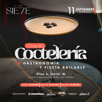 Afiche de CLASES DE COCTELERÍA + FIESTA ★ VIERNES 11 SEPTIEMBRE ★ Club Siete - Piso 4 Hotel W